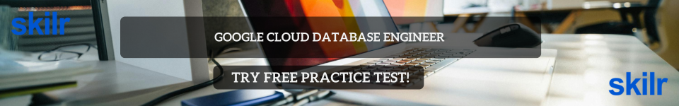 Google Cloud Database Engineer Free Test