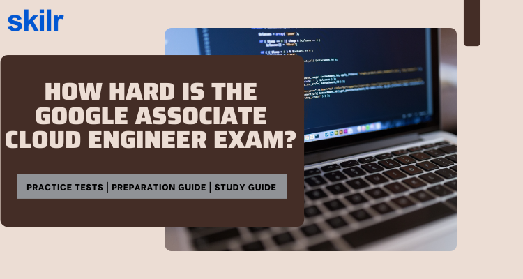 How hard is the Google Associate Cloud Engineer Exam?