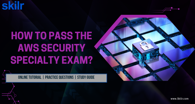 How to pass the AWS Security Specialty Exam