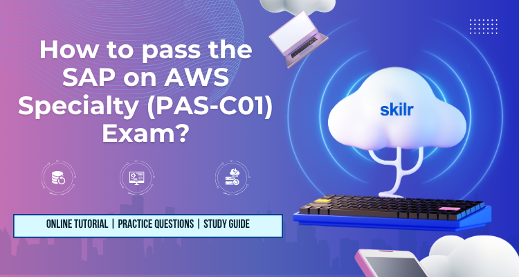 How to pass the SAP on AWS Specialty (PAS-C01) Exam?