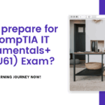 How to prepare for the CompTIA IT Fundamentals+ (FC0-U61) Exam?