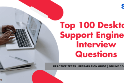 Top 100 Desktop Support Engineer Interview Questions