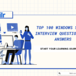 Top 100 Windows Server Interview Questions and Answers
