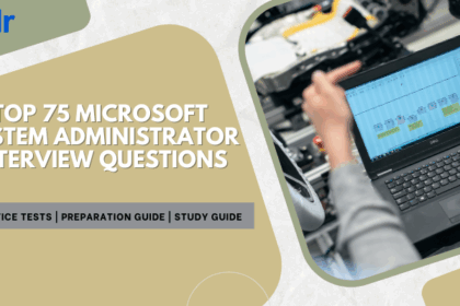 Top 75 Microsoft System Administrator Interview Questions