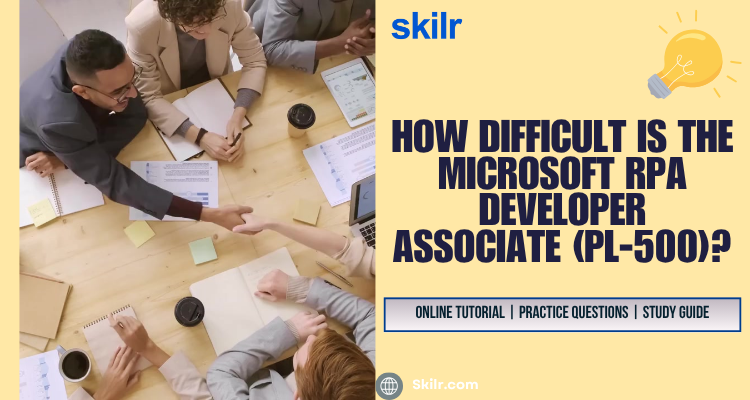 How difficult is the Microsoft RPA Developer Associate (PL-500)?