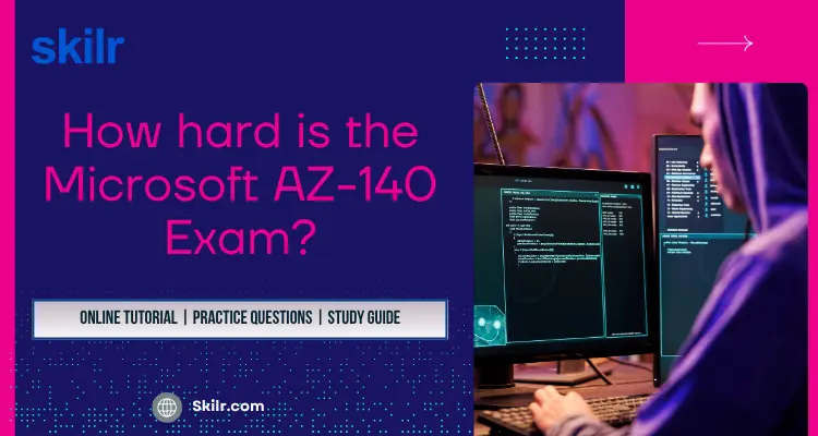 How hard is the Microsoft AZ-140 Exam?