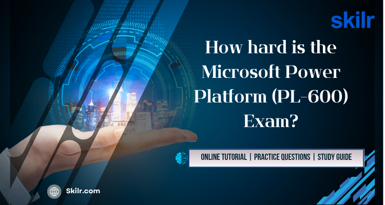 How hard is the Microsoft Power Platform (PL-600) Exam?