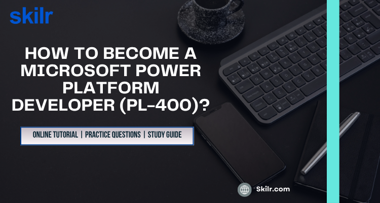 How to become a Microsoft Power Platform Developer (PL-400)?