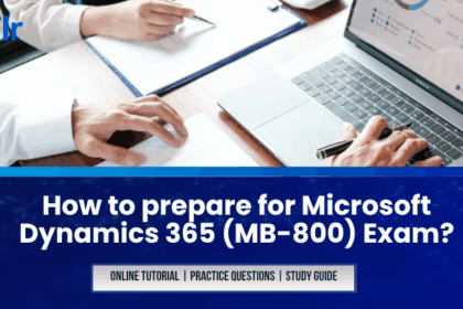 How to prepare for Microsoft Dynamics 365 (MB-800) Exam?