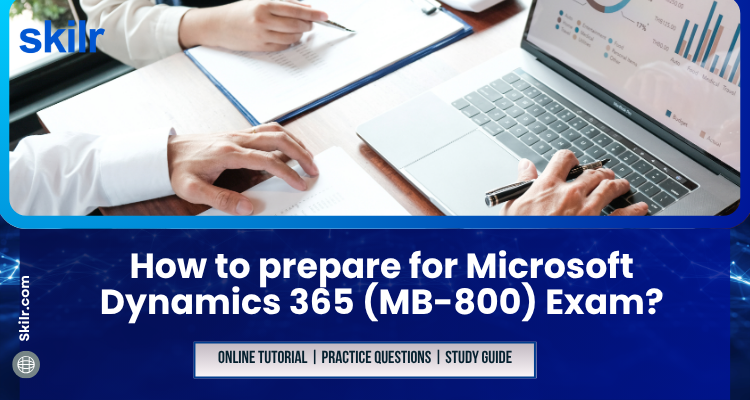 How to prepare for Microsoft Dynamics 365 (MB-800) Exam?