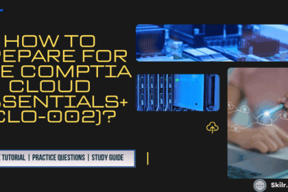 How to prepare for the CompTIA Cloud Essentials+ (CLO-002)?