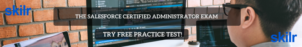Free test on How to prepare for the Salesforce Certified Administrator Exam?