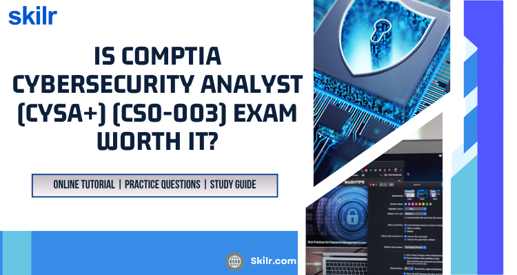 Is CompTIA CySA+ worth IT?