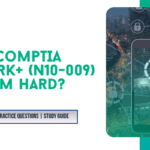 Is CompTIA Network+ (N10-009) Exam hard?