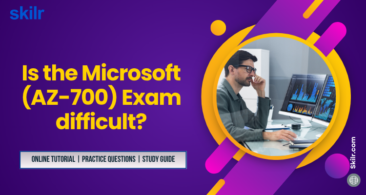 Is the Microsoft (AZ-700) Exam difficult?