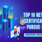 Top 10 Networking Certifications to pursue in 2025