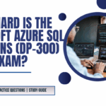 How hard is the Microsoft Azure SQL Solutions (DP-300) Exam?