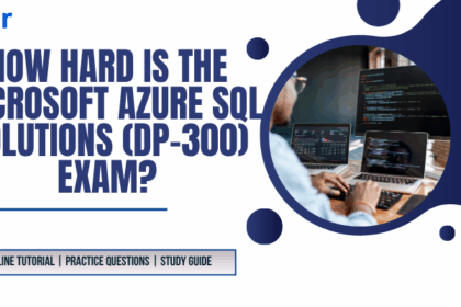 How hard is the Microsoft Azure SQL Solutions (DP-300) Exam?