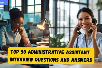 Top 50 Admin Assistant Interview Questions and Answers