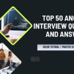 Top 50 Angular Interview Questions and Answers
