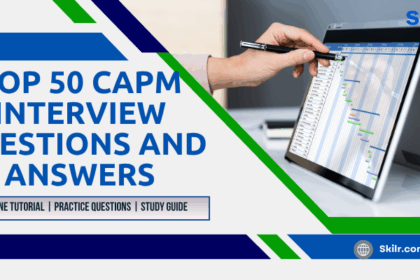 Top 50 CAPM Interview Questions and Answers