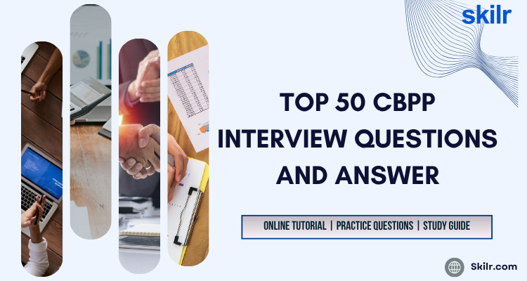 Top 50 CBPP Interview Questions and Answer