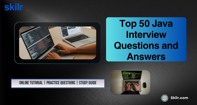 Top 50 Java Interview Questions and Answers