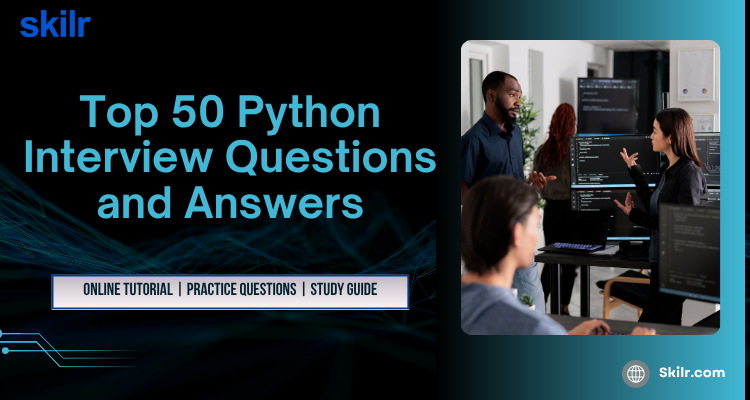 Top 50 Python Interview Questions and Answers