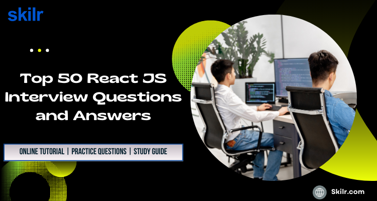 Top 50 React JS Interview Questions and Answers
