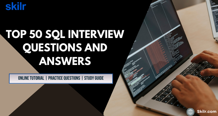 Top 50 SQL Interview Questions and Answers