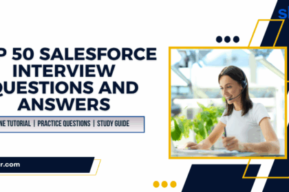 Top 50 Salesforce Interview Questions and Answers