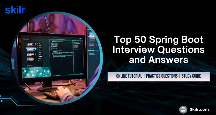 Top 50 Spring Boot Interview Questions and Answers