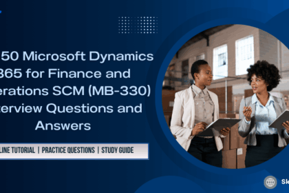 Top Microsoft Dynamics 365 for Finance and Operations SCM (MB-330) Interview Questions and Answers