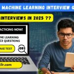 Machine Learning Interview Questions and Answers 2025