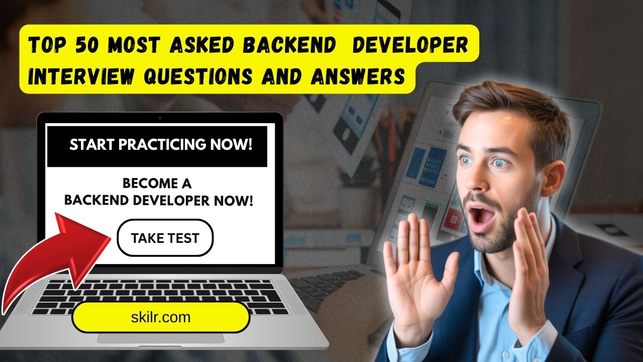 Top 50 Backend Developer Interview Questions and Answers