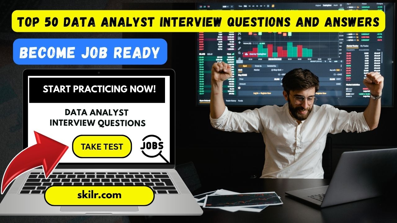 Top 50 Data Analyst Interview Questions and Answers