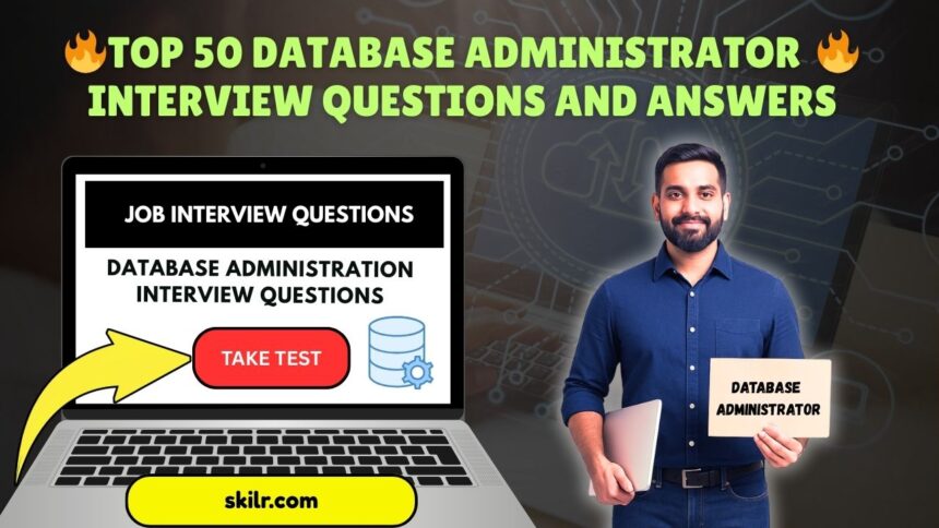 🔥Top 50 Database Administrator 🔥 Interview Questions and Answers