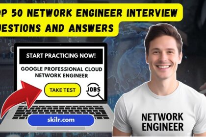 Top 50 Network Engineer Interview Questions and Answers