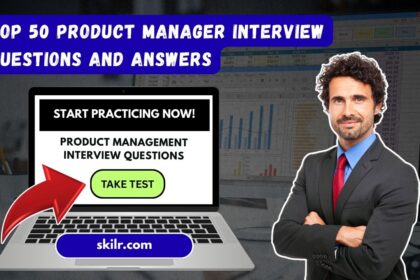 Top 50 Product Manager Interview Questions and Answers