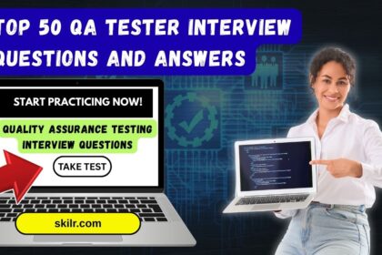 Top 50 QA Tester Interview Questions and Answers