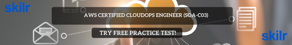 What is the AWS Certified CloudOps Engineer (SOA-C03) Exam?