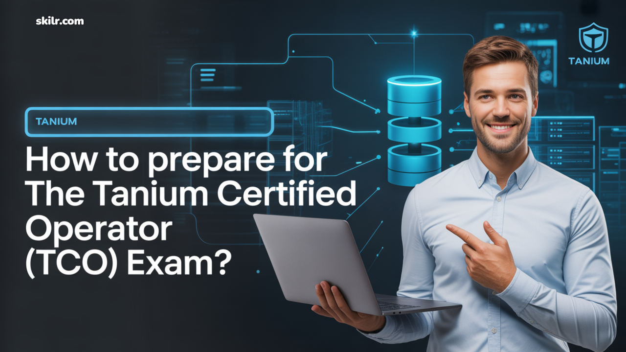 How to prepare for the Tanium Certified Operator (TCO) Exam