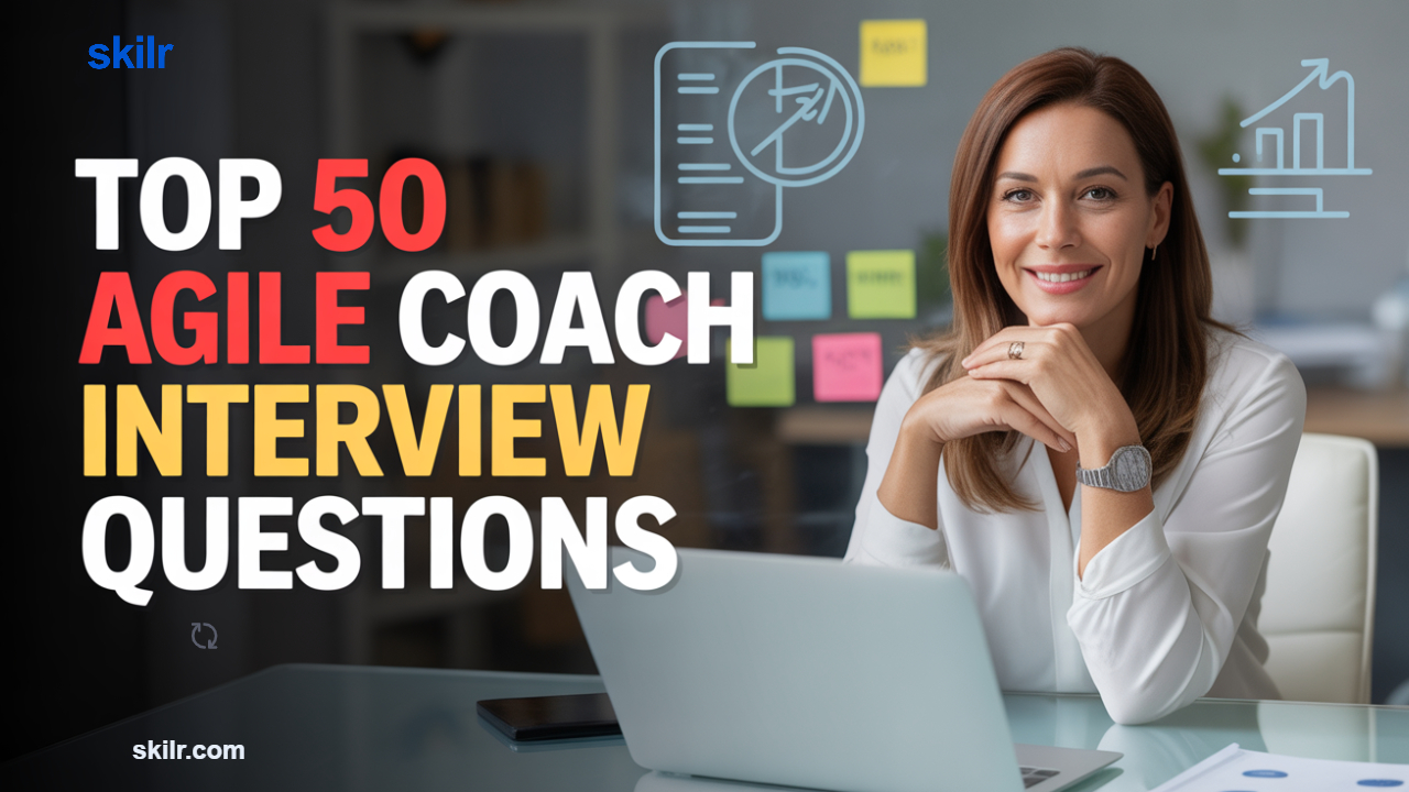 Top 50 Agile Coach Interview Questions and Answers