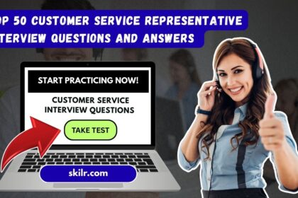 Top 50 Customer Service Representative Interview Questions