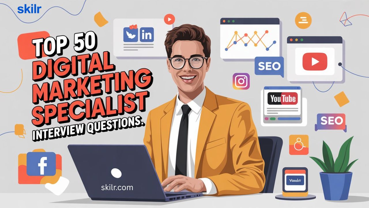 Top 50 Digital Marketing Specialist Interview Questions and Answers