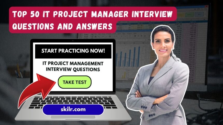 Top 50 IT Project Manager Interview Questions and Answers
