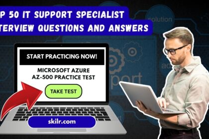 Top 50 IT Support Specialist Interview Questions and Answers