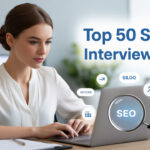 Top 50 SEO Interview Questions and Answers
