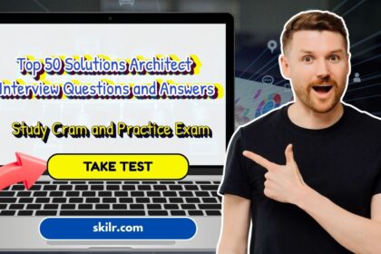 Top 50 Solutions Architect Interview Questions and Answers