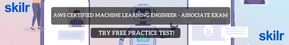 AWS Certified Machine Learning Engineer - Associate Exam